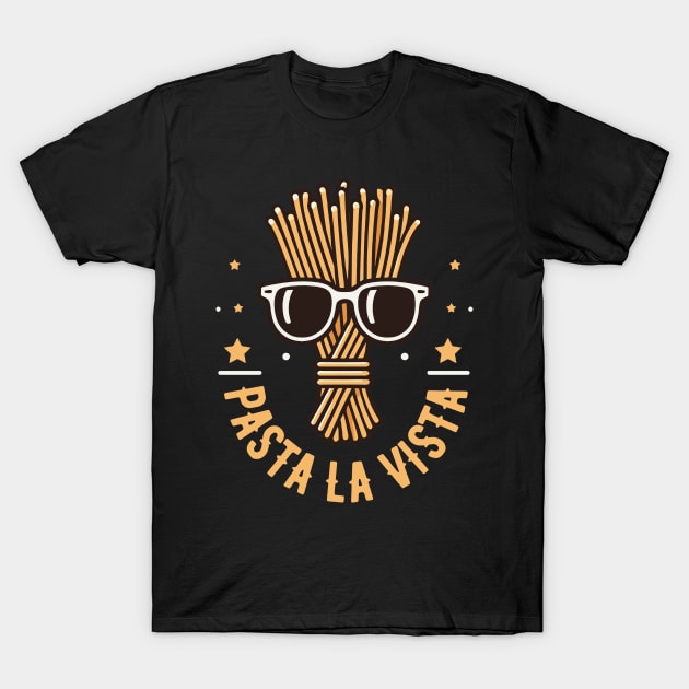 Pasta La Vista | Cool Pasta with Sunglasses | Hasta La Vista | Cute Food Puns T-Shirt by Nora Liak